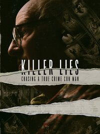 Killer Lies: Chasing A True Crime Con Man