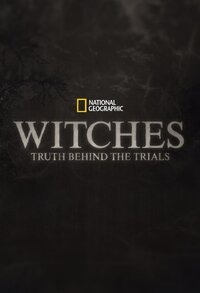 Witches: Truth Behind the Trials