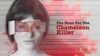 The Hunt for the Chameleon Killer