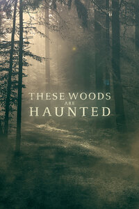 These Woods Are Haunted