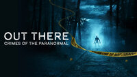 Out There: Crimes of the Paranormal