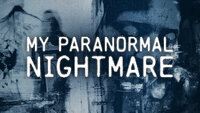 My Paranormal Nightmare