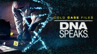 Cold Case Files: DNA Speaks