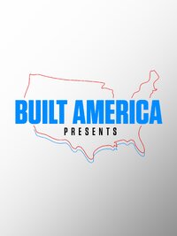 Built America Presents