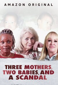 Three Mothers, Two Babies and a Scandal