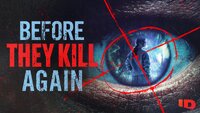 Before They Kill Again