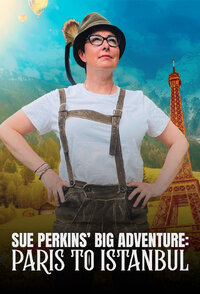 Sue Perkins' Big Adventure: Paris to Istanbul