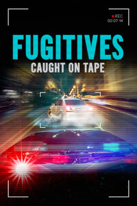 Fugitives: Caught on Tape