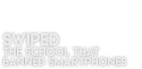 Swiped: The School That Banned Smartphones