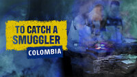 To Catch a Smuggler: Colombia