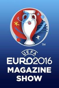 UEFA EURO 2016 Magazine Show