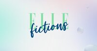 ELLE Fictions