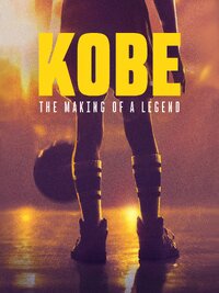 Kobe: The Making of a Legend