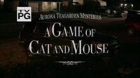 Aurora Teagarden Mysteries: A Game of Cat and Mouse