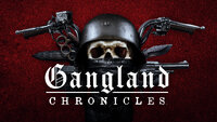 Gangland Chronicles