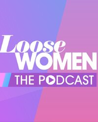 Loose Women: Just Between Us…
