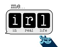 Me... In Real Life