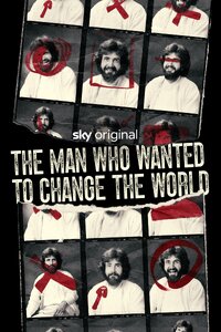 The Man Who Wanted to Change the World