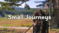 Small Journeys