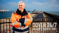 Dover 24/7: Britain's Busiest Port