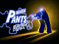 When Pants Attack