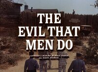 The Evil That Men Do