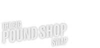 The Big Pound Shop Swap