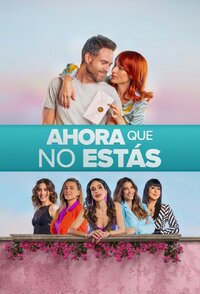 Ahora que no Estás