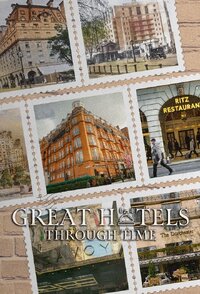 Great Hotels Through Time