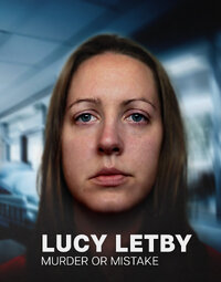 Lucy Letby: Murder or Mistake