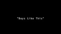 Days Like This