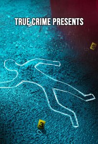 True Crime Presents