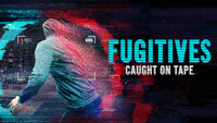 Fugitives: Caught on Tape