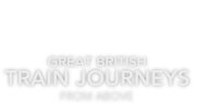 Great British Train Journeys from Above