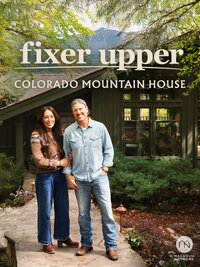 Fixer Upper: Colorado Mountain House