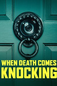 When Death Comes Knocking
