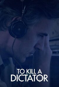 To Kill a Dictator