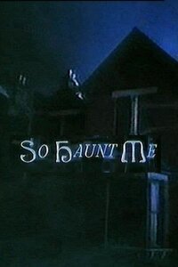 So Haunt Me