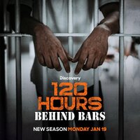 120 Hours Behind Bars