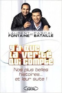 Y'a que la vérité qui compte
