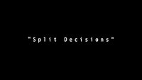 Split Decisions