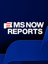 MS NOW Reports