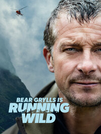 Bear Grylls Is Running Wild