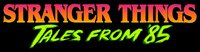 Stranger Things: Tales from '85