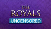 The Royals: Uncensored