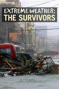 Extreme Weather: The Survivors
