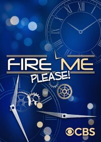 Fire Me...Please