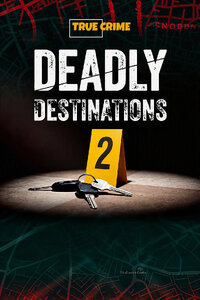 Deadly Destinations