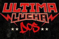 Ultima Lucha Dos - Part 1