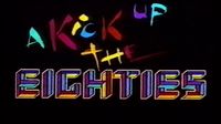 A Kick Up the Eighties